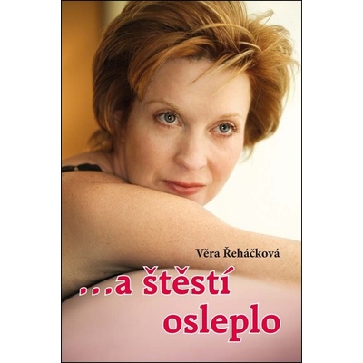 …a štěstí osleplo