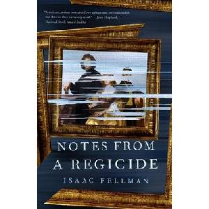 Notes from a Regicide | Fellman, Isaac (ISBN: 9781250329103)