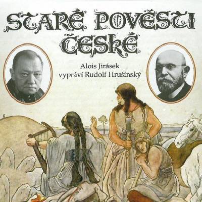 Staré pověsti české (Jirásek Alois - Rudolf Hrušinský) - 2CD