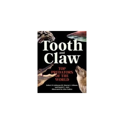 Tooth and Claw | Robert M. Johnson Iii, Sharon L. Gilman, Daniel C. Abel, Elise Pullen