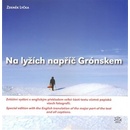 Na lyžích napříč Grónskem: Reportáž z míst, kde ani polární lišky nedávají dobrou noc - Lyčka Zdeněk