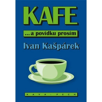 KAFE ... a povídku prosím - Ivan Kašpárek