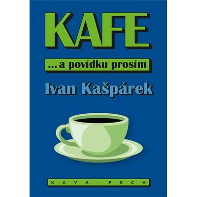 KAFE ... a povídku prosím - Ivan Kašpárek