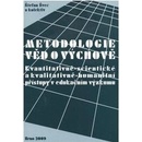 Metodologie věd o výchově: kvantitativně scientistické a kvalitativně humanitní přístupy v edukačním výzkumu Švec Štefan