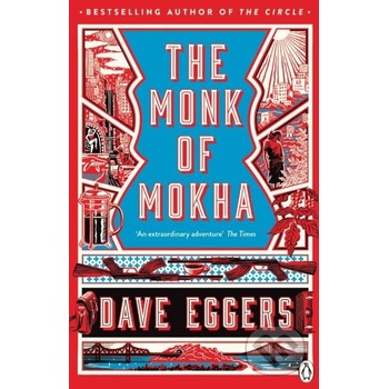 The Monk of Mokha - Dave Eggers