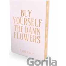 Buy Yourself the Damn Flowers