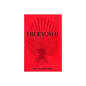 Hideyoshi | Mary Elizabeth Berry (ISBN: 9780674390263)