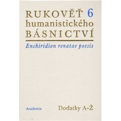 Rukověť humanistického básnictví 6. - Josef Hejnic