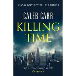 Killing Time | Caleb Carr (ISBN: 9780751569278)