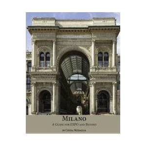Milano: A Guide for Expo and Beyond | Cinzia Medaglia, Martin Seiffarth (ISBN: 9781511816380)