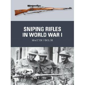 Sniping Rifles in World War I | Adam Hook, Alan Gilliland (ISBN: 9781472850768)