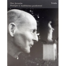 Předzpěv k Andělskému pozdravení - otec Jeroným