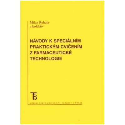 Návody k speciálním praktickým cvičením z farmaceutické technologie
