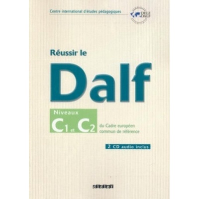 Réussir le DALF, niveaux C1 C2