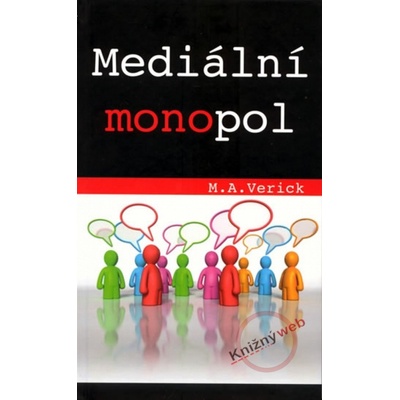 Mediální monopol - M. A. Verick