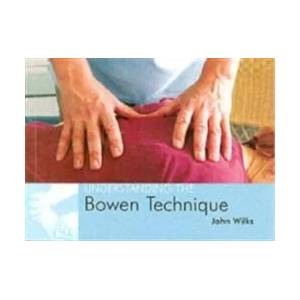 Understanding the Bowen Technique | John Wilks (2004)