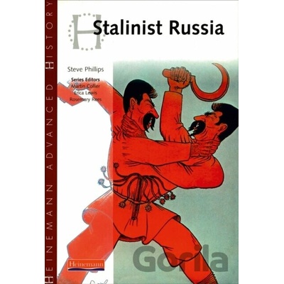 Heinemann Advanced History: Stalinist Russia - Steve Phillips