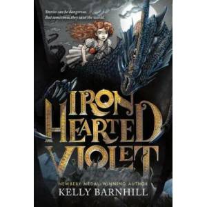 Iron Hearted Violet | Kelly Barnhill (2014)