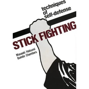 Stick Fighting: Techniques Of Self-defense (2013)