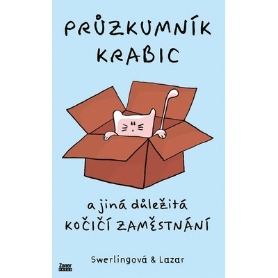 Průzkumník krabic. A jiná důležitá kočičí zaměstnání - Ralph Lazar, Lisa Swerlingová