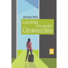 Lezárás, Elengedés, Újrakezdés