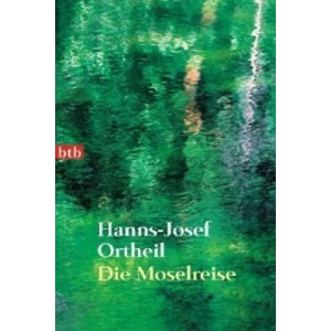 Die Moselreise | Hanns-Josef Ortheil (ISBN: 9783442744176)