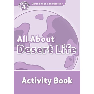 Oxford Read and Discover 4 All About Desert Life Activity Book