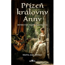 Přízeň královny Anny - Intriky na dvoře Tudorovců