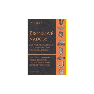 Bronzové nádoby z doby římské na Moravě a naddunajské části Dolního Rakouska