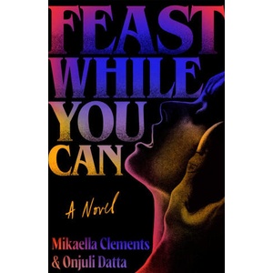 Feast While You Can | Onjuli Datta (ISBN: 9781398542112)