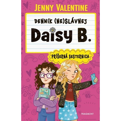 Denník (ne)slávnej Daisy B.: Príšerná sesternica - Jenny Valentine
