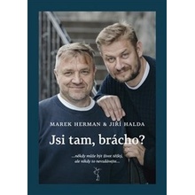 Jsi tam, brácho? - Marek Herman, Jiří Halda