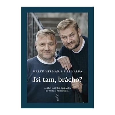 Jsi tam, brácho? - Marek Herman, Jiří Halda