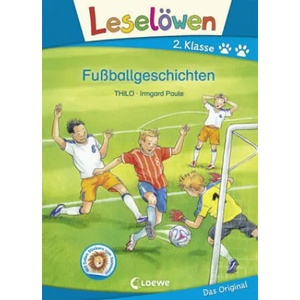 Leselöwen 2. Klasse - Fußballgeschichten | Thilo, Irmgard Paule (ISBN: 9783785585801)