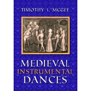 Medieval Instrumental Dances | Timothy J. McGee (ISBN: 9780253333537)