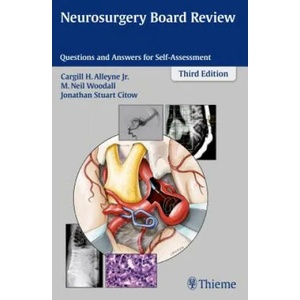 Neurosurgery Board Review | Cargill H. Alleyne, M. Neil Woodall, Jonathan Stuart Citow (ISBN: 9781626231047)