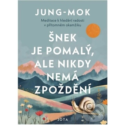Šnek je pomalý, ale nikdy nemá zpoždění