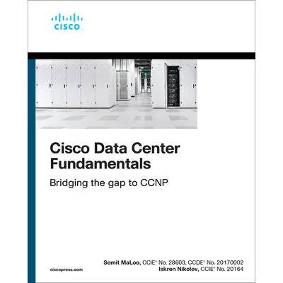 Cisco Data Center Fundamentals | Somit Maloo, Iskren Nikolov