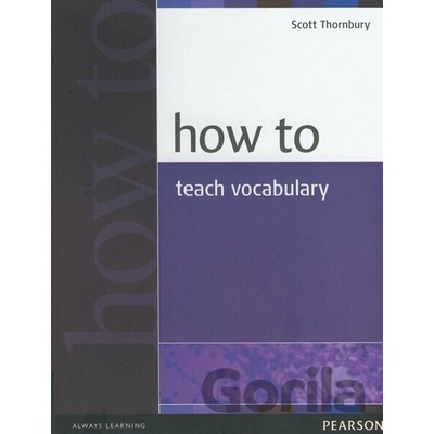 How to Teach Vocabulary Scott Thornbury
