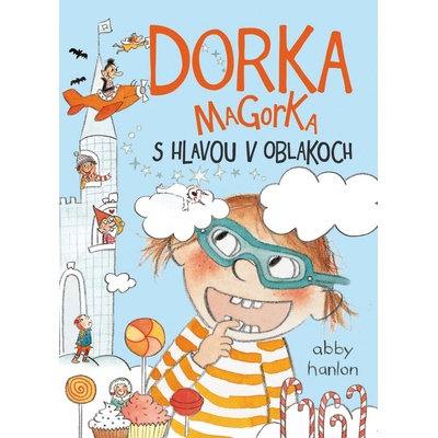 Hanlon Abby - Dorka Magorka s hlavou v oblakoch