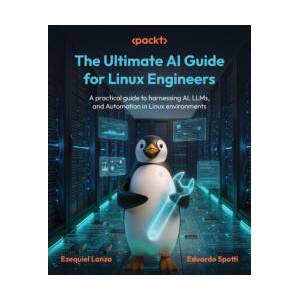 The Ultimate AI Guide for Linux Engineers (ISBN: 9781806664238)