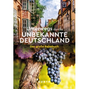 KUNTH Unterwegs durchs unbekannte Deutschland | Christa Pöppelmann (ISBN: 9783969651957)