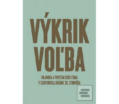 Výkrik. Voľba.