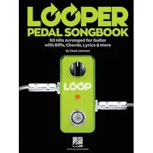 Looper Pedal Songbook: 50 Hits Arranged for Guitar with Riffs, Chords, Lyrics & More | Hal Leonard Corp (ISBN: 9781540012753)
