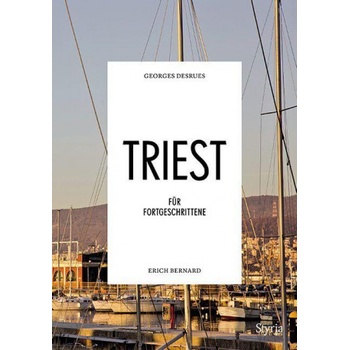 Triest für Fortgeschrittene | Erich Bernard