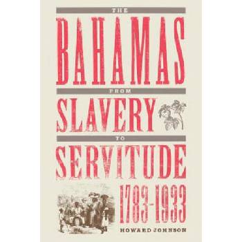 Image 1 of Bahamas From Slavery To Servitude, 1783-1933 | Howard Johnson