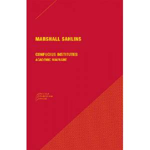 Confucius Institutes - Academic Malware | Marshall Sahlins (ISBN: 9780984201082)