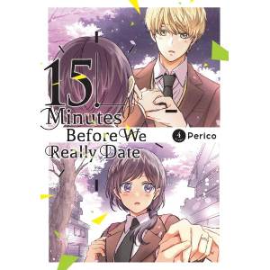 15 MINUTES BEFORE WE REALLY DATE V04 (ISBN: 9781975388553)