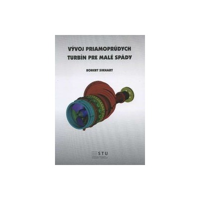 Vývoj priamoprúdych turbín pre malé spády - Robert Sikhart