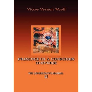 Presence in a Conscious Universe | Victor, Vernon Woolf (2005)